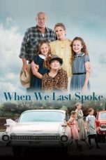 Nonton film When We Last Spoke (2020)